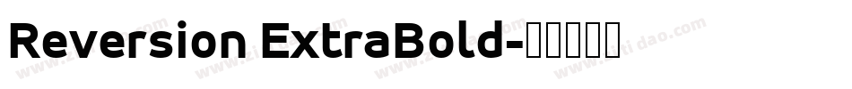 Reversion ExtraBold字体转换